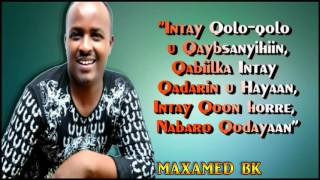 MAXAMED BK┇QABYAALADA MAAD QALBIGA KA TIRTAAN ᴴᴰ 2016┇ LYRICS