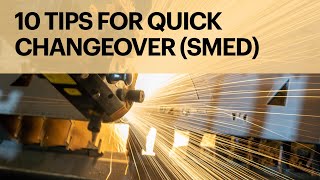 10 Tips for Quick Changeover | SMED | How to reduce Changeover time #leanmanufacturing #smed
