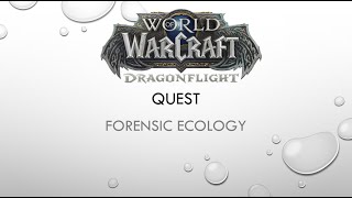 World of Warcraft: Dragonflight - Quest - Forensic Ecology