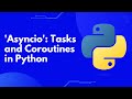Master Async Programming in Python: Complete Guide to asyncio, Tasks & Coroutines