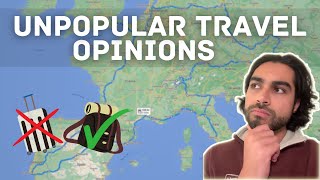 Unpopular Travel Opinions (SOLO TRAVEL EDITION)