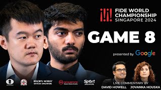 Game 8 Commentary with GM David Howell and IM Jovanka Houska | FIDE World Championship Match 2024