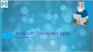 MuleSoft Connected Apps - Enable external apps to access Anypoint Platform data without credentials