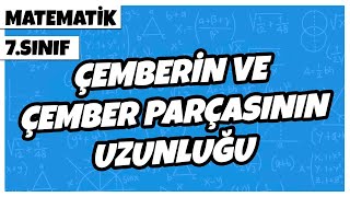 7. Sınıf Matematik - Çemberin ve Çember Parçasının Uzunluğu | 2022