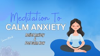 10 Minute Meditation to Calm Anxiety \u0026 Relief Stress!