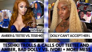 TESEHKI CALLS OUT TEETEE & AMBER?! TEETEE RESPONDS TO TESEHKI! AMBER DENIES ❄️ RUMORS + MORE MESS 😳