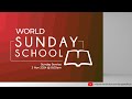 WORLD SUNDAY SCHOOL DAY 'SERVICE' (03 - 11 - 2024 @ 8am)