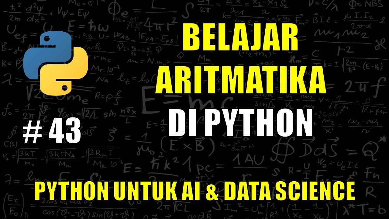 Belajar Aritmatika Di Python #43 - Belajar Python Untuk AI & Data ...