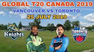 Global T20 Canada 2019 - Toronto Nationals Vs Vancouver Knights Match Highlights - 25/07/2019