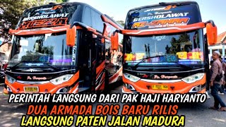 ISTIMEWA JALUR MADURA || DUA ARMADA BOIS PO HARYANTO BARU RILIS LANGSUNG PATEN JALAN MADURA