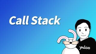 Call Stack - Knowledge you must know for debugging