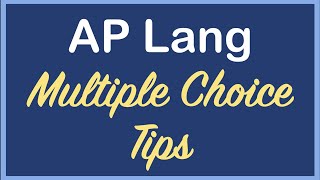 AP Lang Multiple Choice Tips | 2021 AP Lang Exam | Coach Hall Writes