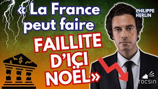 « L'Etat n'a pas d'épargne, il n'y a plus beaucoup d'étapes avant la faillite ! » - Philippe Herlin