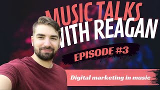 Everything Digital Marketing & Branding For Independent Artists | Music Talks with Reagan Ramm
