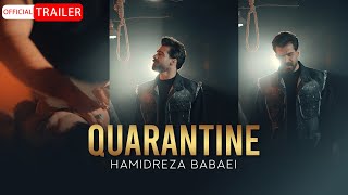 Hamidreza Babaei - Gharantine | OFFICIAL TRAILER حمیدرضا بابایی - قرنطینه