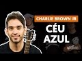 CÉU AZUL - Charlie Brown Jr. (aula simplificada) | Como tocar no violão