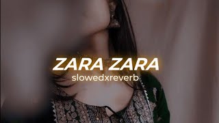 Zara Zara [ Slowed x Reverb ]