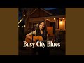 Busy City Blues