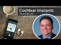 Cochlear Implants with Chad Ruffin, MD