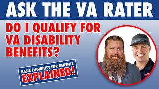Ask the VA Rater: Do I Qualify for VA Disability Benefits?