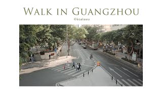 Street photography| Walk with me in Guangzhou city