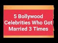 5 Bollywood Celebrities Who Got Married 3 Times