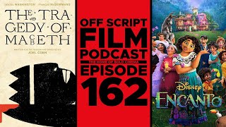 Top 10 Films of 2021, The Tragedy Of Macbeth, & Encanto | Off Script Film Review - Episode 162