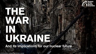 The war in Ukraine and its implications for our nuclear future