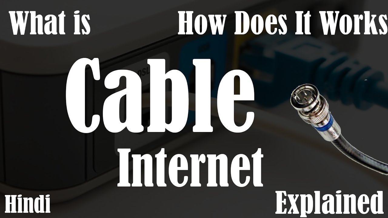 [Hindi] What Is Cable Internet | How Does Cable Internet Works | Types ...