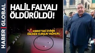 Şantaj İddialarıyla Tanınan Halil Falyalı KKTC'de Öldürüldü
