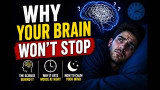Why Your Brain Won’t Stop Thinking at Night (Science Explained)