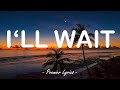 I'll Wait - Kygo & Sasha Sloan (Lyrics) 🎶