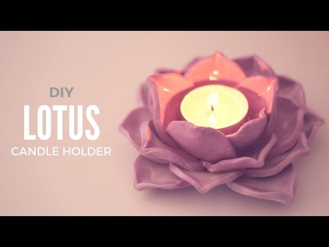 DIY: Lotus Candle Holder DIY: Lotus Candle Holder