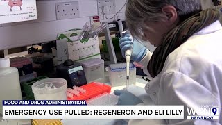 FDA Pulls Emergency Use Authorization for Regeneron and Eli Lilly Monoclonal Antibody Treatments