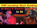 Pnp Meeting With Mark Golding In St Mary And Dr' Dayton Campbell In St Elizabeth