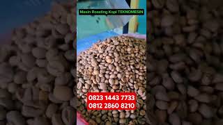 Cara MENaikan NILAI JUAL BIJI  KOPI DENGAN MESIN ROASTING KOPI TEKNOMESIN