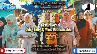 Akad Jufry Patty & Muna Pattisahusiwa Siri Sori Islam 27 July 2024