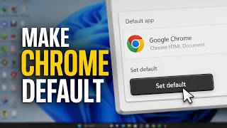 How To Make Google Chrome Your Default Browser - Full Guide