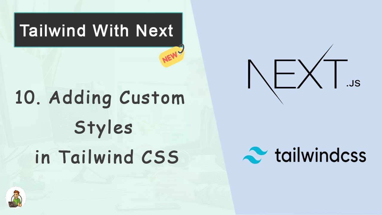 Tailwind CSS With Next.js #10: Adding Custom Styles In Tailwind CSS ...