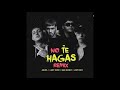 [Bad Bunny - Anuel AA - Jory Boy - Lary Over] NO TE HAGAS [REMIX]