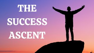 THE SUCCESS ASCENT | Motivational Story