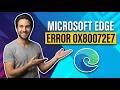 How To Fix Microsoft Edge Error 0X80072E7 [Easy Guide]