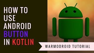 Button in android using Kotlin