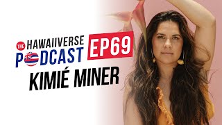 EP 69. Kimié Miner: Finding her voice, zooming in on your identity, and choosing passion over fear.
