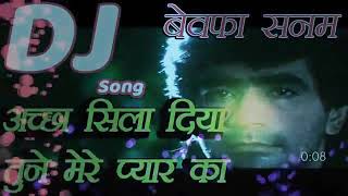 Achha Sila Diya Tune Mere Pyar Ka DJ song