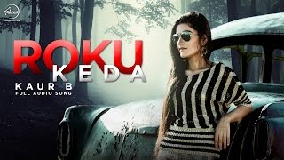Roku Kehra (Full Audio Song) | Kaur B | Punjabi Song Collection | Speed Records