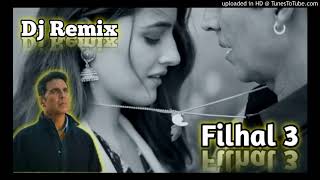 Ek baat batao tum|| Filhal 3 Full Dj Remix Song || Mix JBL || Dehati Mix No1 Dj 2021