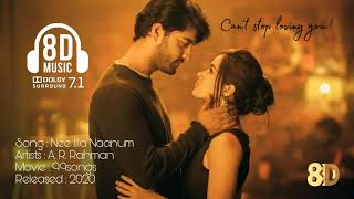 Nee illa naanum | 8D surround | Dolby Audio | Ar Rahman latest hit | 99songs | tamil latest hit