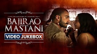 Bajirao Mastani | Video Jukebox