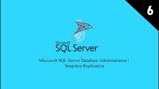 Microsoft SQL Server Database Administration | Snapshot Replication - Part 6
